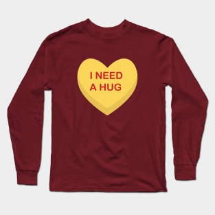 Hugs needed Long Sleeve T-Shirt